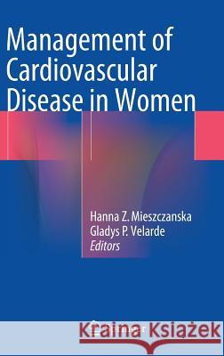 Management of Cardiovascular Disease in Women Hanna Z. Mieszczanska Gladys P. Velarde 9781447155164 Springer - książka