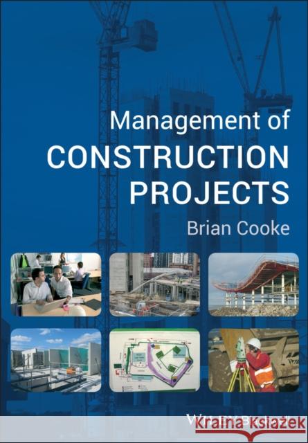 Management of Construction Projects Cooke, Brian 9781118555163 John Wiley & Sons - książka