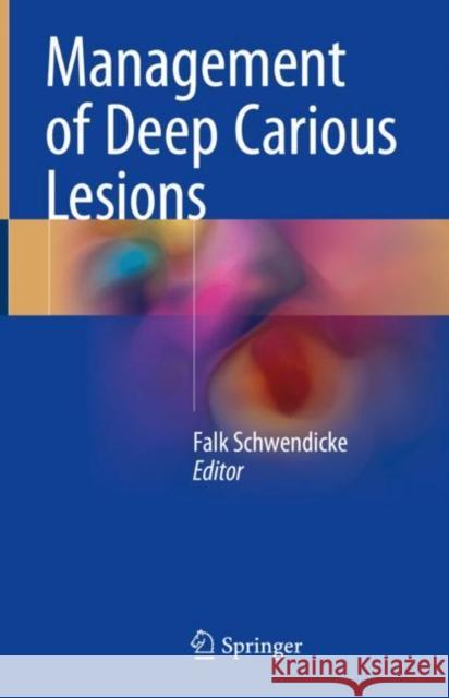 Management of Deep Carious Lesions Falk Schwendicke 9783319613697 Springer - książka