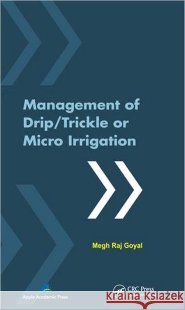 Management of Drip/Trickle or Micro Irrigation Megh R. Goyal 9781926895123 Apple Academic Press - książka