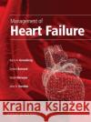 Management of Heart Failure Barry Greenberg Denise Barnard Sanjiv Narayan 9780470753798 