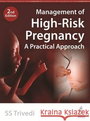 Management of High-Risk Pregnancy - A Practical Approach S. S. Trivedi Manju Puri Swati Agrawal 9789352500468 Jaypee Brothers, Medical Publishers Pvt. Ltd. - książka