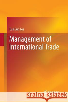 Management of International Trade Eun Sup Lee   9783642448386 Springer - książka