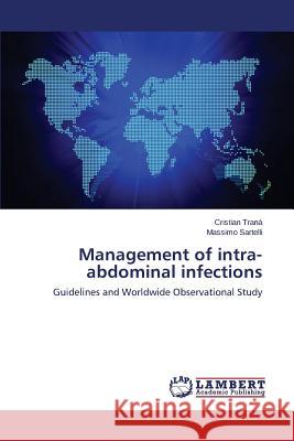 Management of Intra-Abdominal Infections Trana Cristian 9783659531972 LAP Lambert Academic Publishing - książka