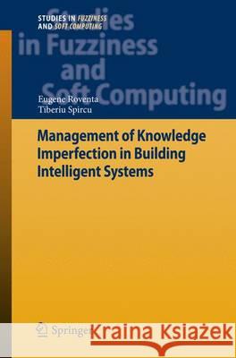 Management of Knowledge Imperfection in Building Intelligent Systems Eugene Roventa, Tiberiu Spircu 9783642096136 Springer-Verlag Berlin and Heidelberg GmbH &  - książka