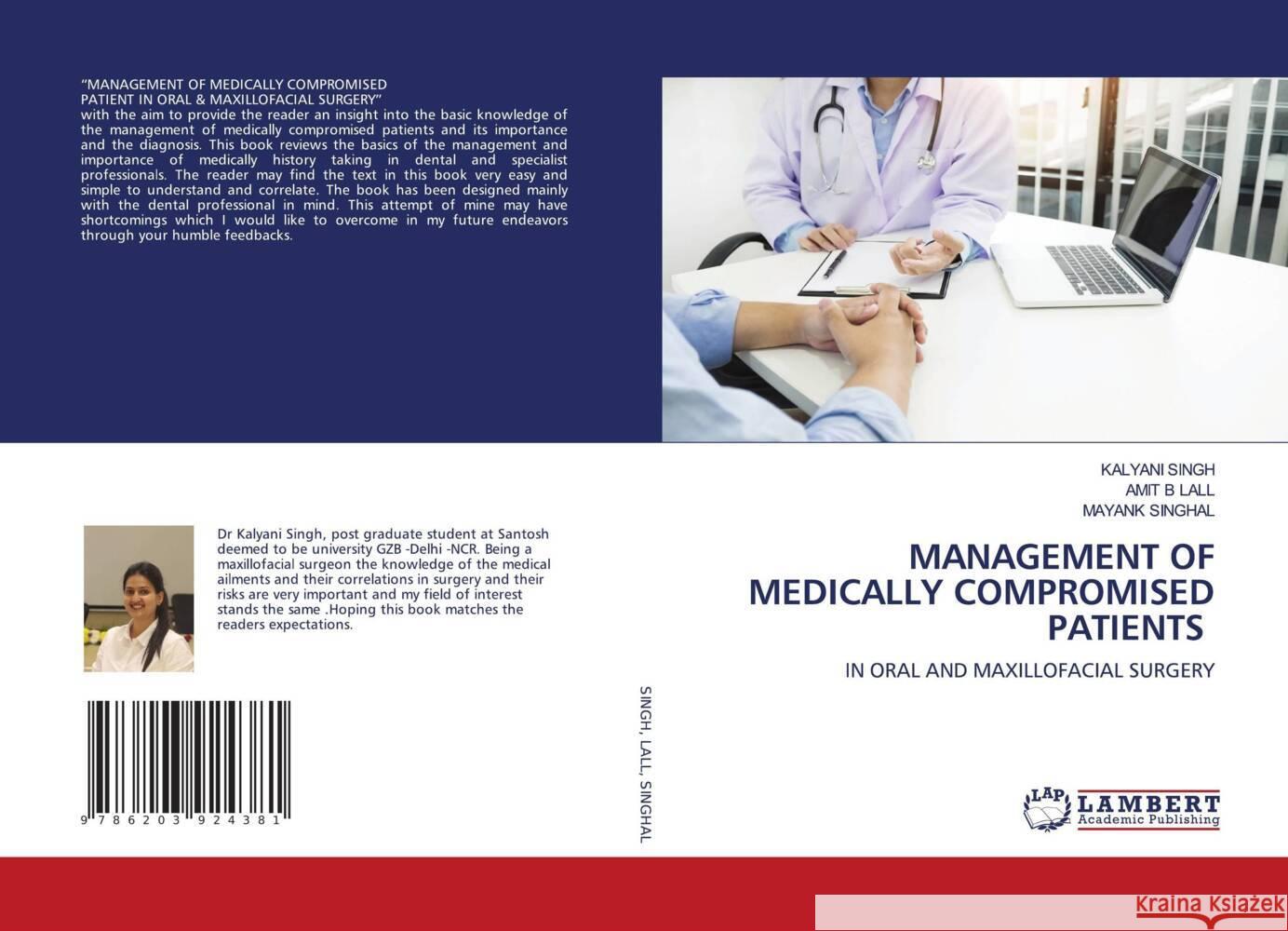 MANAGEMENT OF MEDICALLY COMPROMISED PATIENTS Singh, Kalyani, LALL, AMIT B, SINGHAL, MAYANK 9786203924381 LAP Lambert Academic Publishing - książka