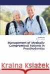 Management of Medically Compromised Patients in Prosthodontics Jain Sorabh                              Kumar D. R. V. 9783843376143 LAP Lambert Academic Publishing