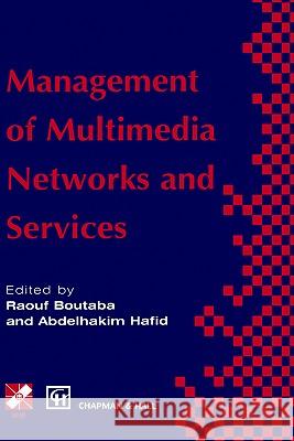 Management of Multimedia Networks and Services Raouf Boutaba Abdelhakim Hafid Raouf Boutaba 9780412826306 Springer - książka