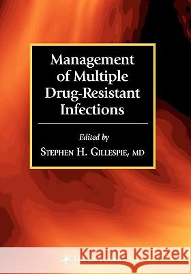 Management of Multiple Drug-Resistant Infections Stephen H. Gillespie 9781617374388 Springer - książka