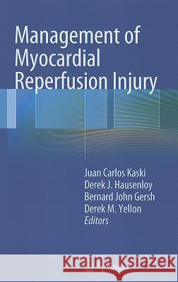 Management of Myocardial Reperfusion Injury J. C. Kaski D. M. Yellon D. Hausenloy 9781849960182 Springer - książka