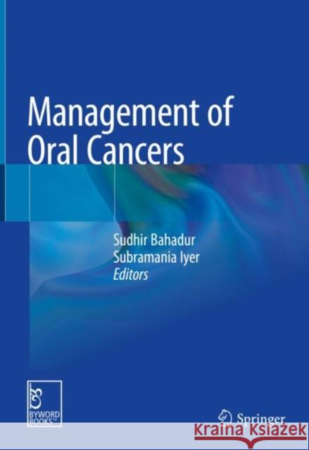 Management of Oral Cancers Sudhir Bahadur Subramania Iyer 9789811564987 Springer - książka