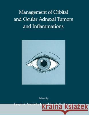 Management of Orbital and Ocular Adnexal Tumors and Inflammations Joseph A., Jr. Mauriello Joseph C. Flanagan 9783662084656 Springer - książka