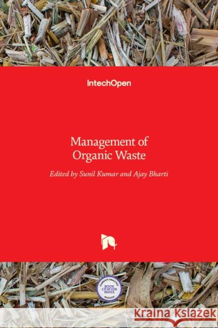 Management of Organic Waste Sunil Kumar Ajay Bharti 9789533079257 Intechopen - książka