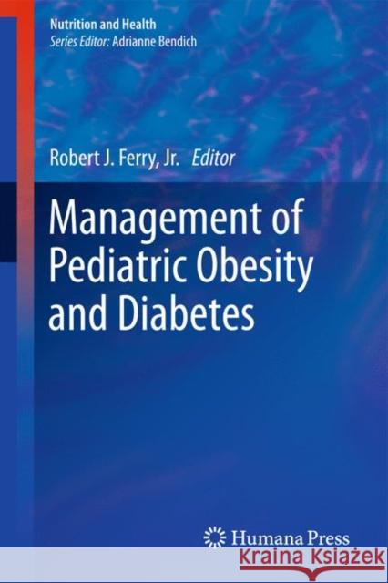 Management of Pediatric Obesity and Diabetes  Ferry 9781603272551  - książka