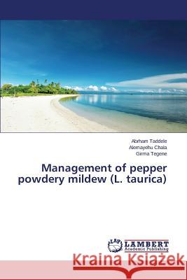 Management of pepper powdery mildew (L. taurica) Taddele Abrham 9783659606908 LAP Lambert Academic Publishing - książka