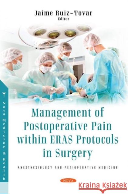 Management of Postoperative Pain within Eras Protocols in Surgery Jaime Ruiz-Tovar, M.D., Ph.D.   9781536199185 Nova Science Publishers Inc - książka