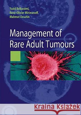 Management of Rare Adult Tumours Belkacemi, Yazid 9782287922459 Springer - książka