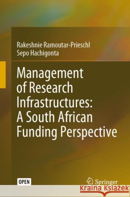 Management of Research Infrastructures: A South African Funding Perspective Rakeshnie Ramoutar-Prieschl Sepo Hachigonta 9783030372804 Springer - książka