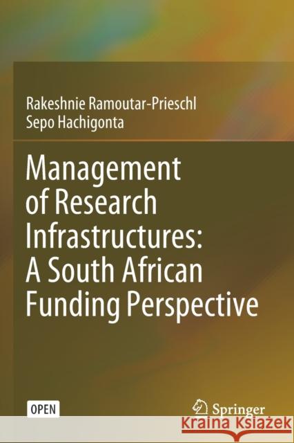 Management of Research Infrastructures: A South African Funding Perspective Ramoutar-Prieschl, Rakeshnie, Sepo Hachigonta 9783030372835 Springer International Publishing - książka