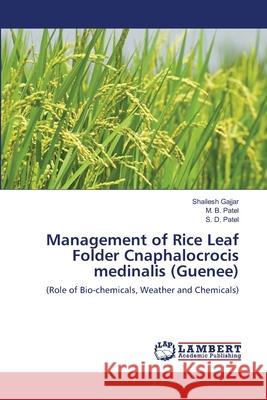 Management of Rice Leaf Folder Cnaphalocrocis medinalis (Guenee) Gajjar, Shailesh 9786135846041 LAP Lambert Academic Publishing - książka