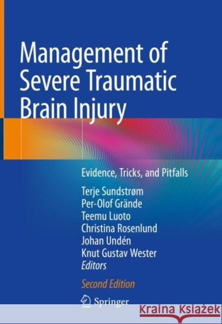 Management of Severe Traumatic Brain Injury: Evidence, Tricks, and Pitfalls Sundstrøm, Terje 9783030393823 Springer - książka