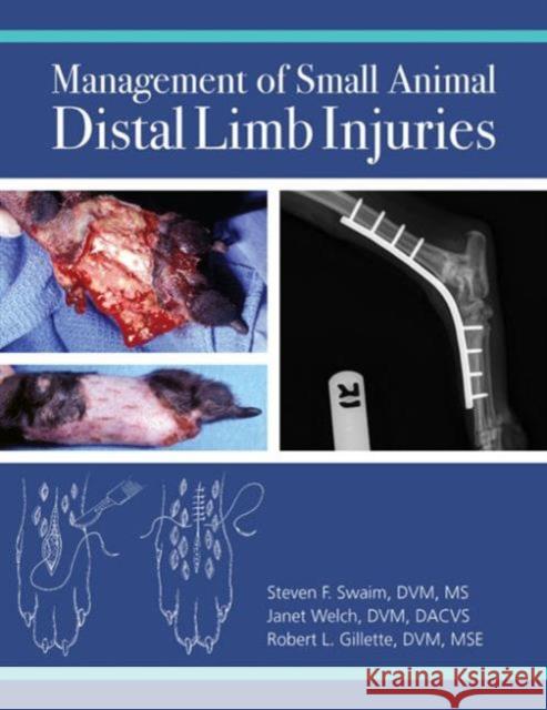 Management of Small Animal Distal Limb Injuries Swaim 9781893441279 Teton New Media - książka