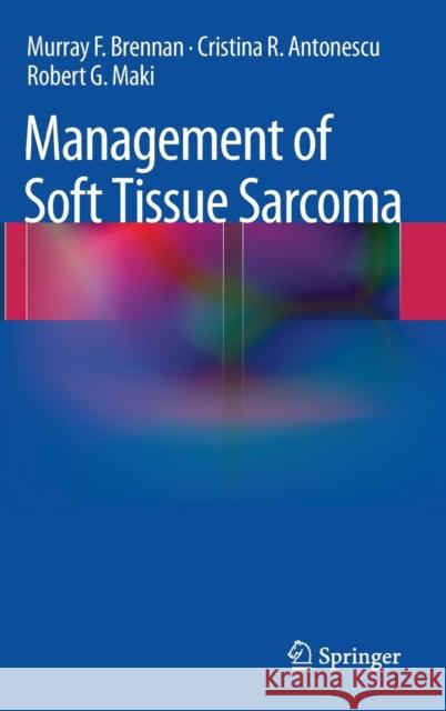 Management of Soft Tissue Sarcoma Murray F Brennan 9781461450030  - książka