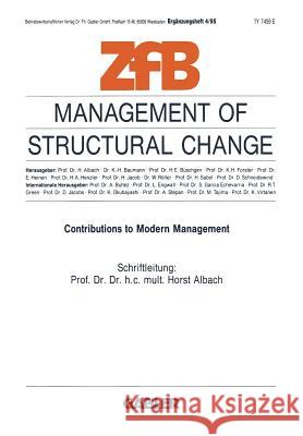 Management of Structural Change: Contributions to Modern Management Albach, Horst 9783409139502 Gabler Verlag - książka
