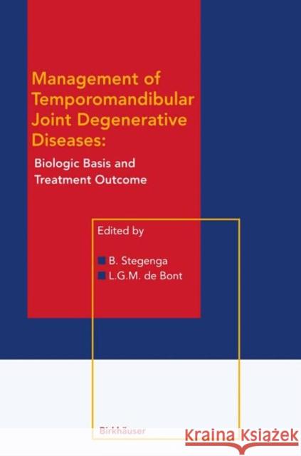 Management of Temporomandibular Joint Degenerative Diseases: Biologic Basis and Treatment Outcome Stegenga, Boudewijn 9783034898591 Birkh User - książka
