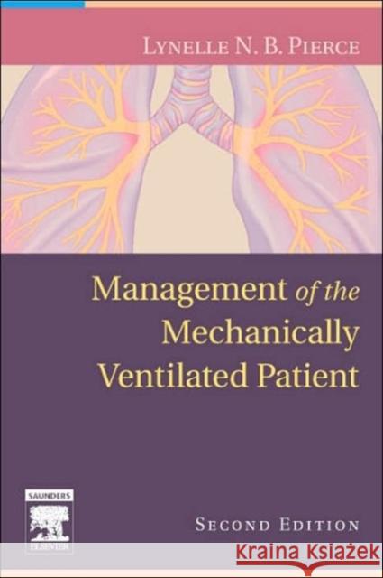 Management of the Mechanically Ventilated Patient Lynelle N B Pierce 9780721603971  - książka