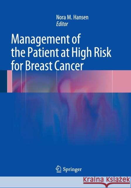 Management of the Patient at High Risk for Breast Cancer Nora M. Hansen 9781493942640 Springer - książka