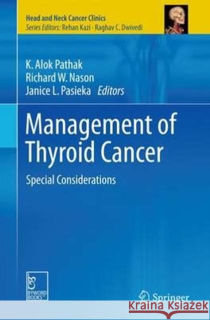 Management of Thyroid Cancer: Special Considerations Pathak, K. Alok 9788132234395 Springer - książka