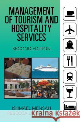 Management of Tourism and Hospitality Services: Second Edition Mensah, Ishmael 9781483693163 Xlibris Corporation - książka