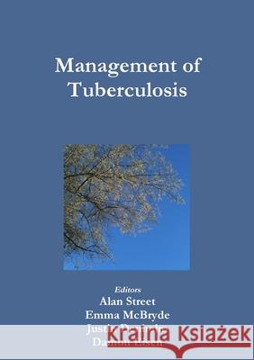 Management of Tuberculosis Justin Denholm, Alan Street, Emma McBryde, Damon Eisen 9781105695988 Lulu.com - książka