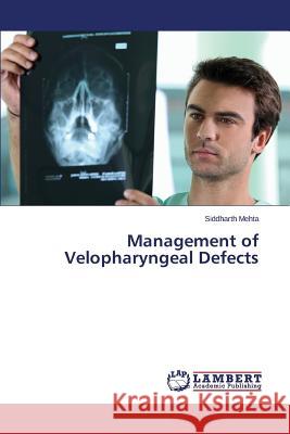 Management of Velopharyngeal Defects Mehta Siddharth 9783659812927 LAP Lambert Academic Publishing - książka