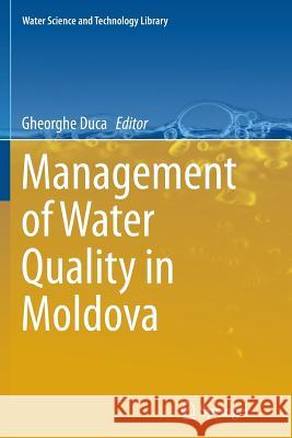 Management of Water Quality in Moldova Gheorghe Duca 9783319379883 Springer - książka