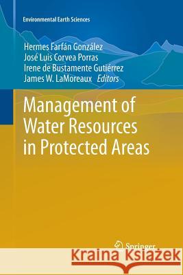 Management of Water Resources in Protected Areas Hermes Farfa Jose Luis Corve Irene D 9783642437977 Springer - książka