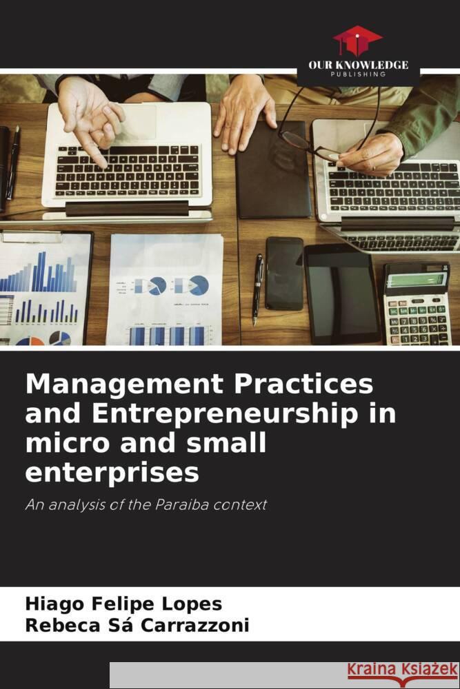 Management Practices and Entrepreneurship in micro and small enterprises Lopes, Hiago Felipe, Carrazzoni, Rebeca Sá 9786206343257 Our Knowledge Publishing - książka