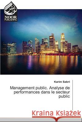 Management public. Analyse de performances dans le secteur public Sabri, Karim 9783330803183 Noor Publishing - książka