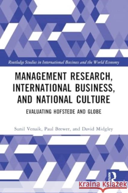 Management Research, International Business, and National Culture: Evaluating Hofstede and GLOBE Sunil Venaik Paul Brewer David Midgley 9781032116204 Routledge - książka