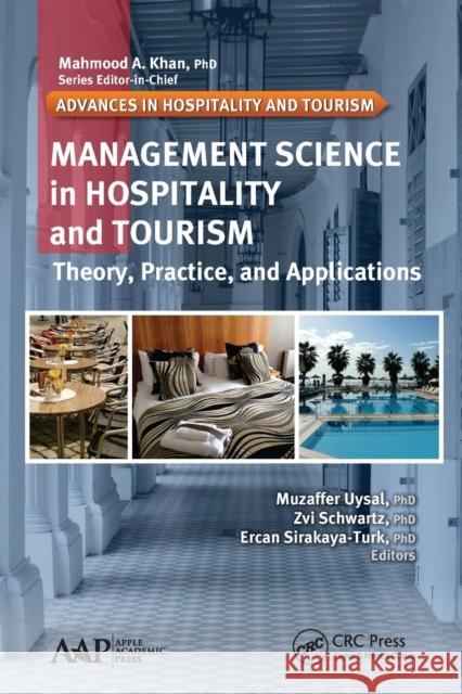 Management Science in Hospitality and Tourism: Theory, Practice, and Applications Muzaffer Uysal Zvi Schwartz Ercan Sirakaya-Turk 9781774632970 Apple Academic Press - książka