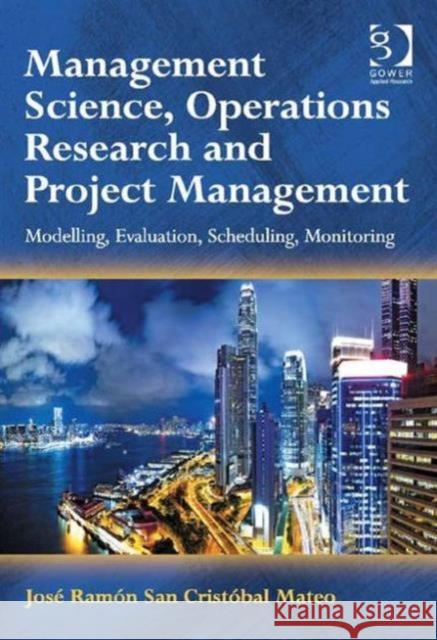 Management Science, Operations Research and Project Management Jose Ramon San Cristobal Mateo 9781472426437 Routledge - książka