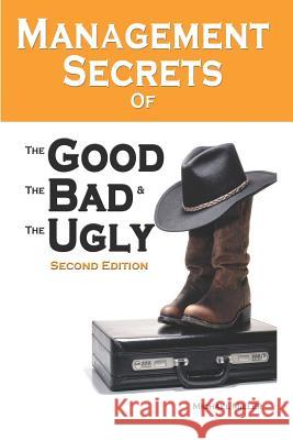 Management Secrets of the Good, the Bad and the Ugly, Second Edition Michael Miller 9781521936757 Independently Published - książka