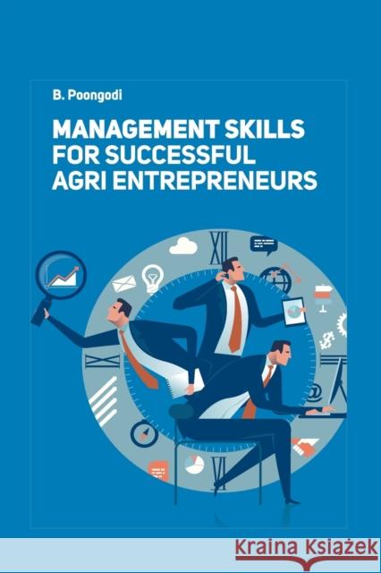 Management Skills for Successful Agri Entrepreneurs B Poongodi   9788119215683 Nipa - książka