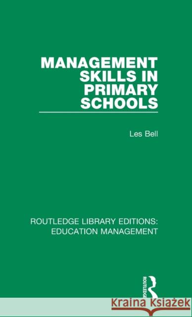 Management Skills in Primary Schools Bell, Les 9781138487802 Routledge Library Editions: Education Managem - książka