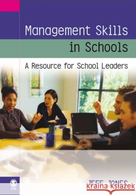 Management Skills in Schools: A Resource for School Leaders Jones, Jeff 9781412901109 Paul Chapman Publishing - książka