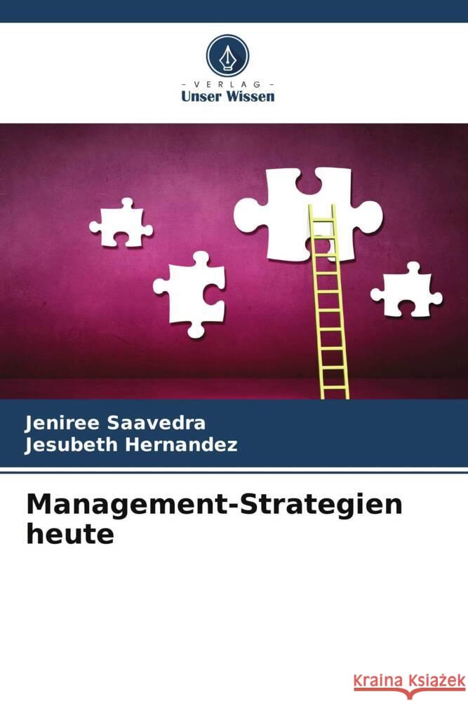 Management-Strategien heute Saavedra, Jeniree, Hernandez, Jesubeth 9786207064823 Verlag Unser Wissen - książka