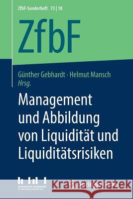 Management Und Abbildung Von Liquidität Und Liquiditätsrisiken Gebhardt, Günther 9783658251130 Springer Gabler - książka