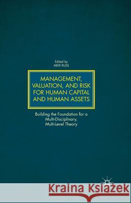 Management, Valuation, and Risk for Human Capital and Human Assets: Building the Foundation for a Multi-Disciplinary, Multi-Level Theory Russ, M. 9781349472161 Palgrave MacMillan - książka
