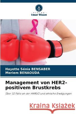 Management von HER2-positivem Brustkrebs Hayette S?nia Bensaber Meriem Benaouda 9786205307397 Verlag Unser Wissen - książka